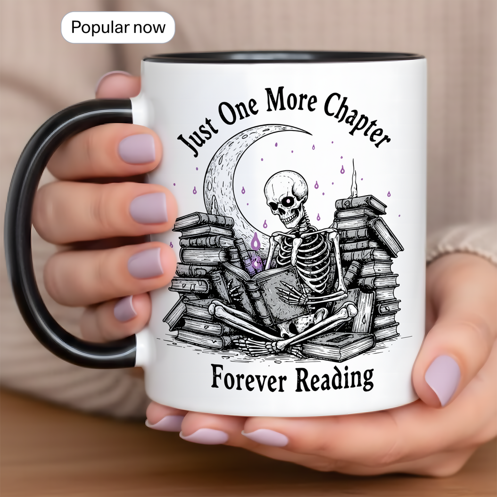 Just One More Chapter Mug – Forever Reading Skeleton Mug – Gothic Book Lover Gift – Dark Humor Reader Coffee Cup 11oz 15oz | Mug 117
