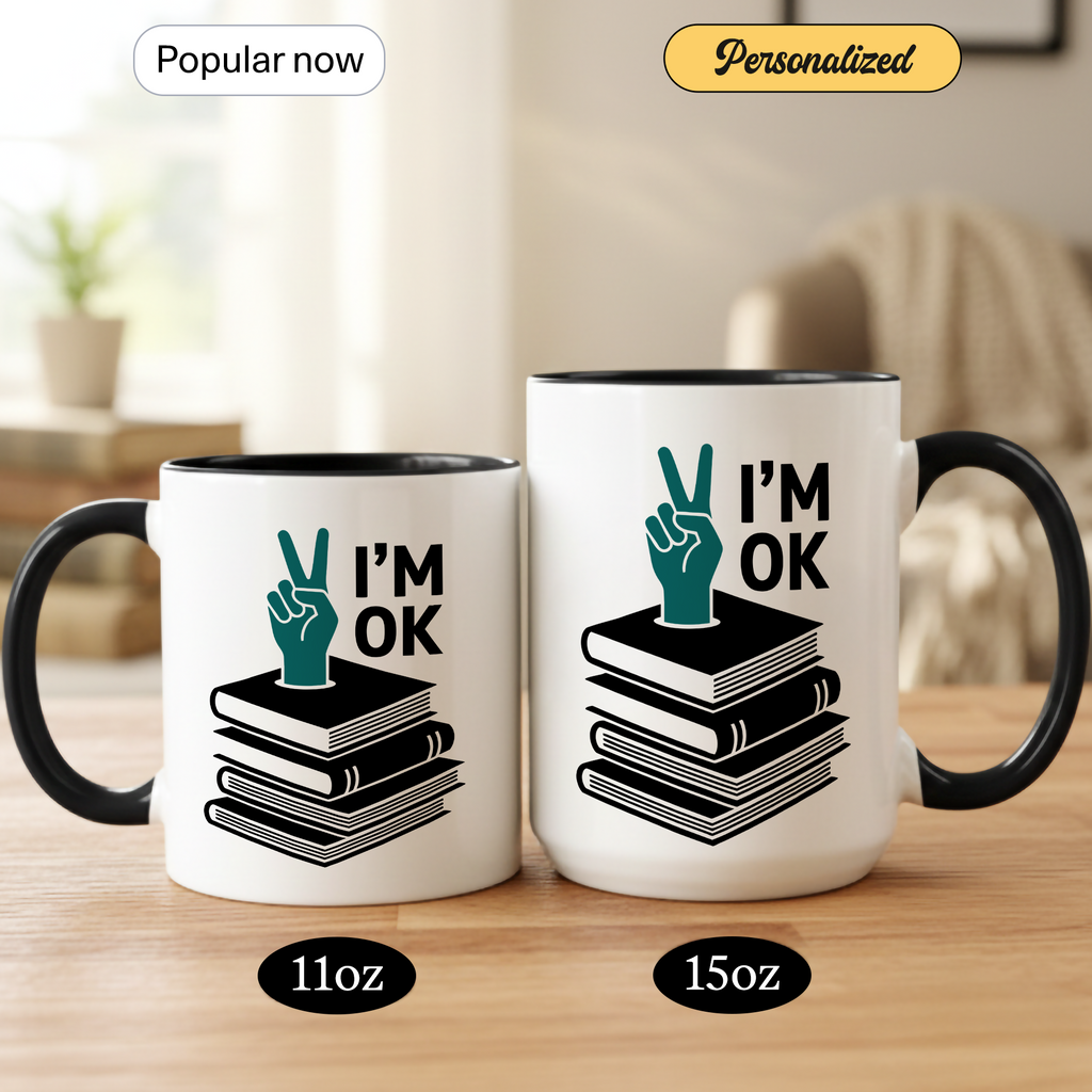 I’m OK Book Mug – Funny Introvert Reader Coffee Cup – Book Lover Humor Gift – 11oz 15oz Ringer Mug |147