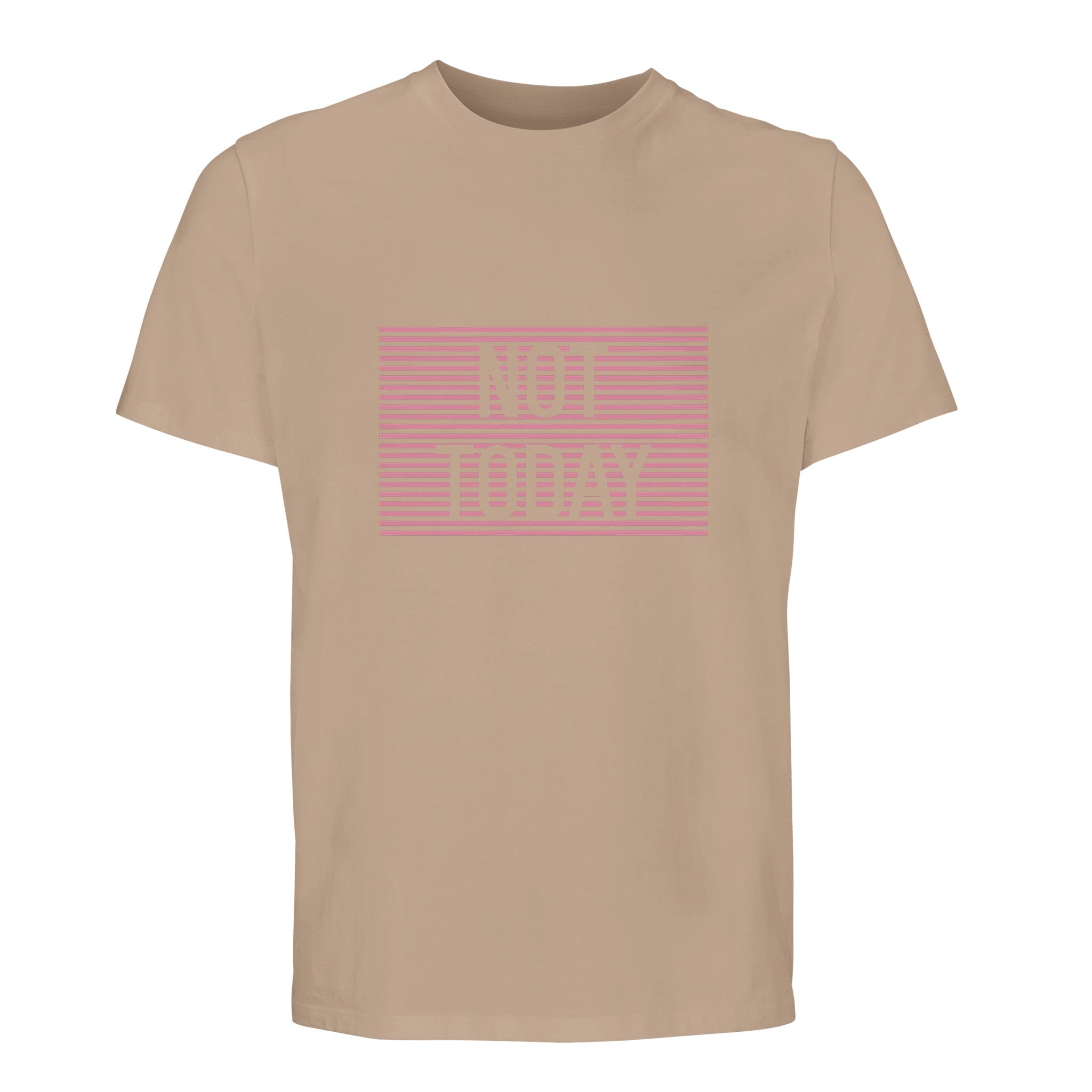 100% Organic Unisex T-shirt/Not-Today