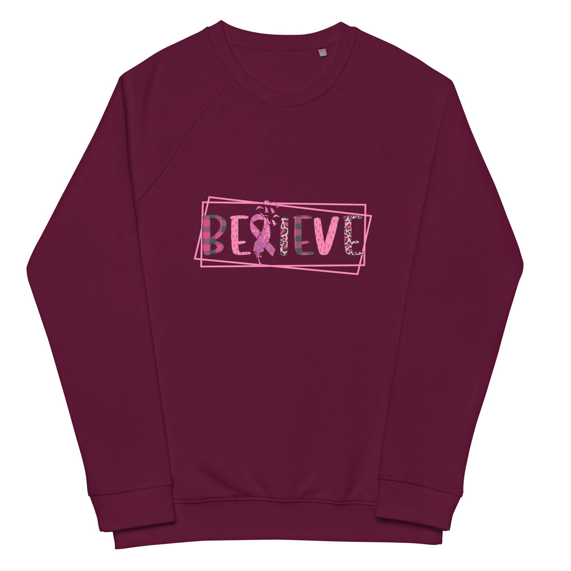 Unisex Organic Sweatshirt/Believe-Cancer-Motivation