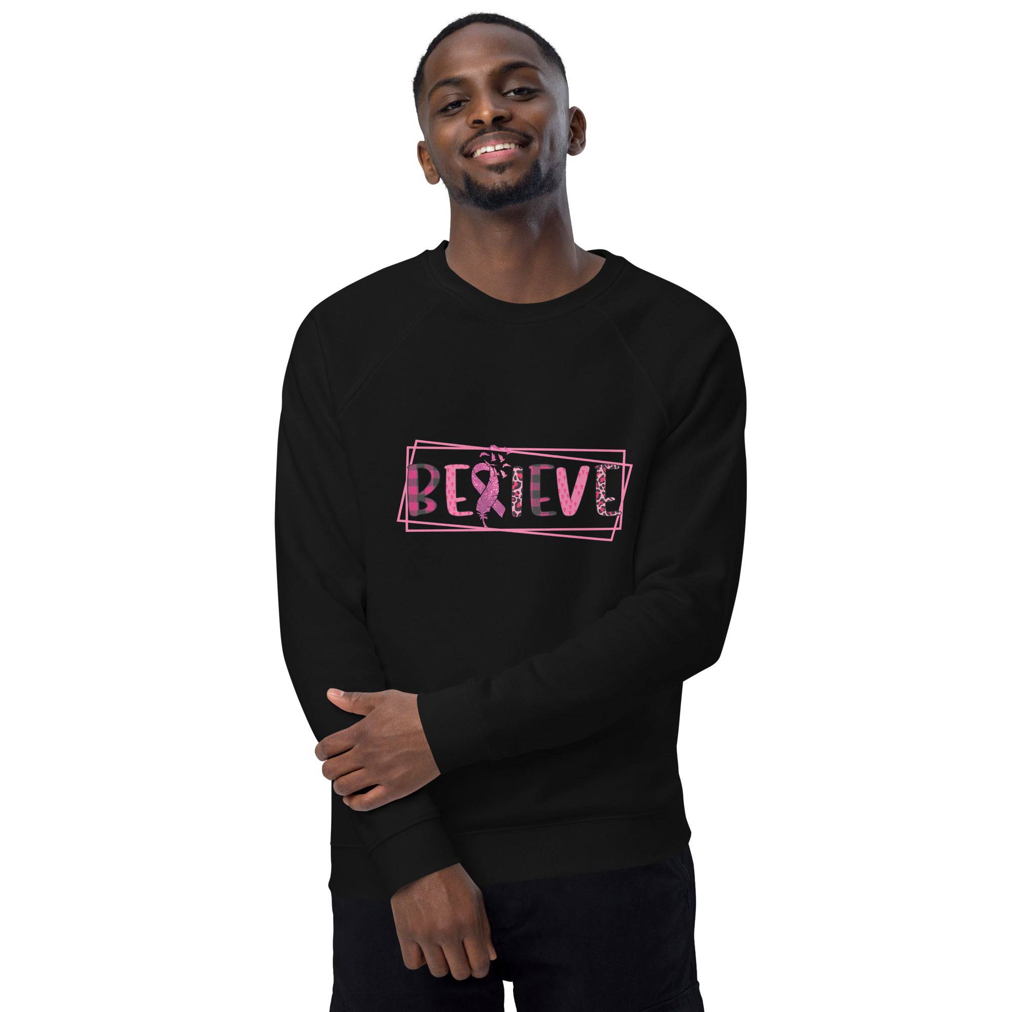 Unisex Organic Sweatshirt/Believe-Cancer-Motivation