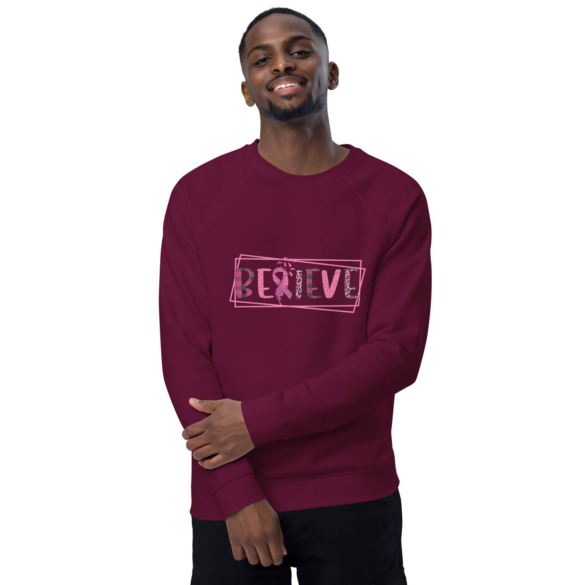 Unisex Organic Sweatshirt/Believe-Cancer-Motivation