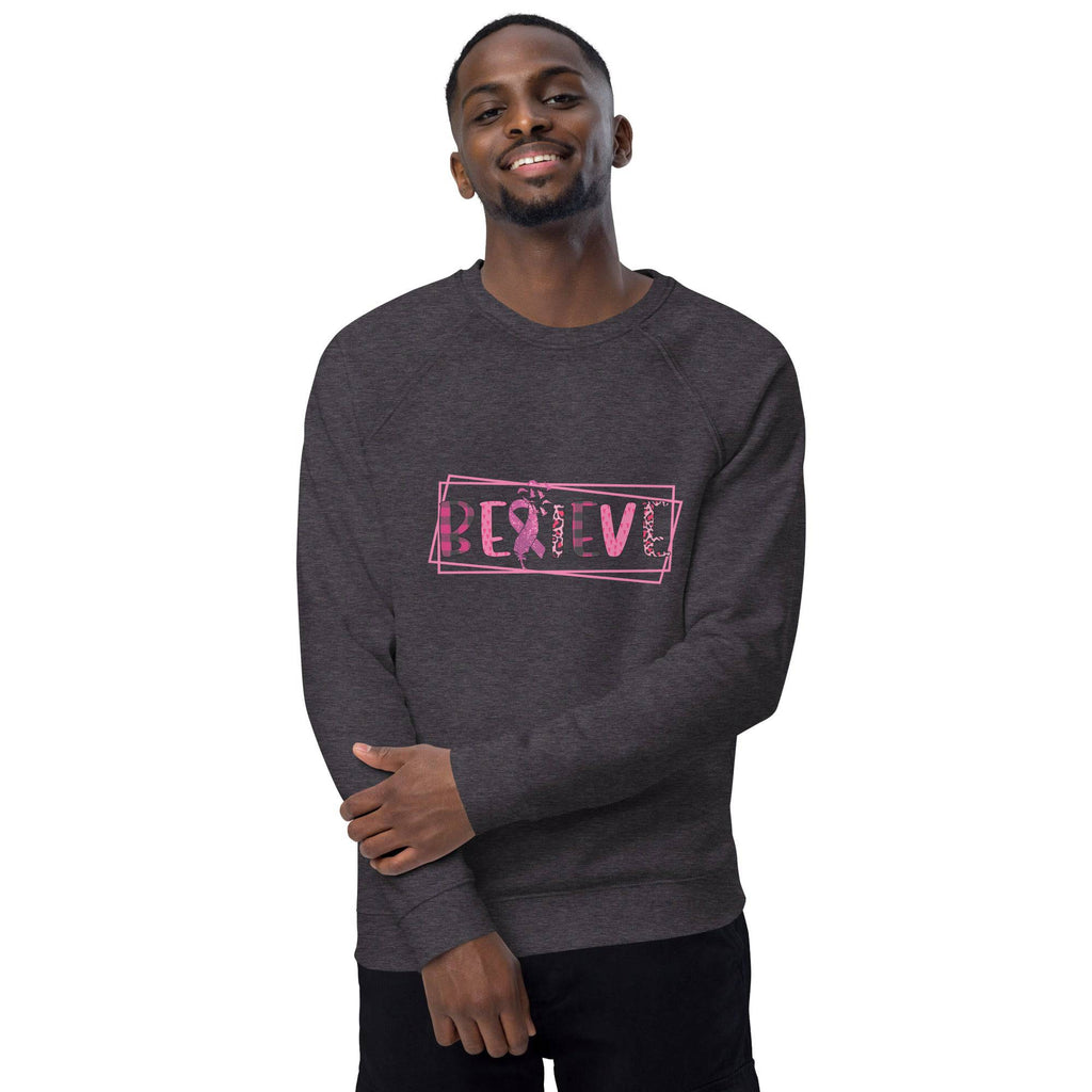 Unisex Organic Sweatshirt/Believe-Cancer-Motivation