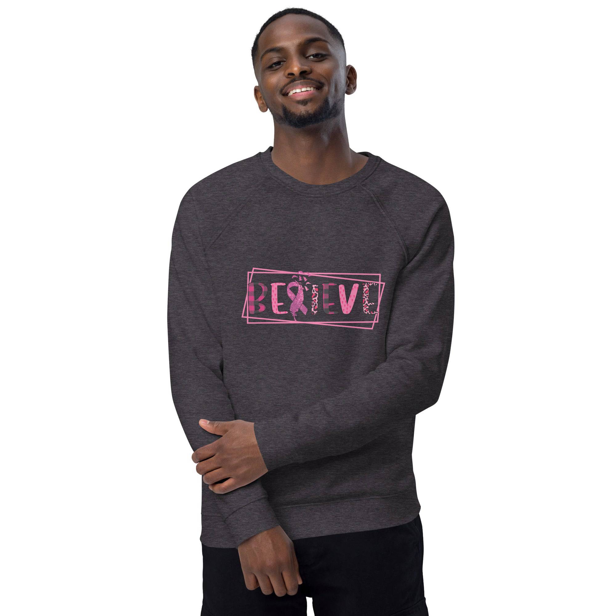 Unisex Organic Sweatshirt/Believe-Cancer-Motivation