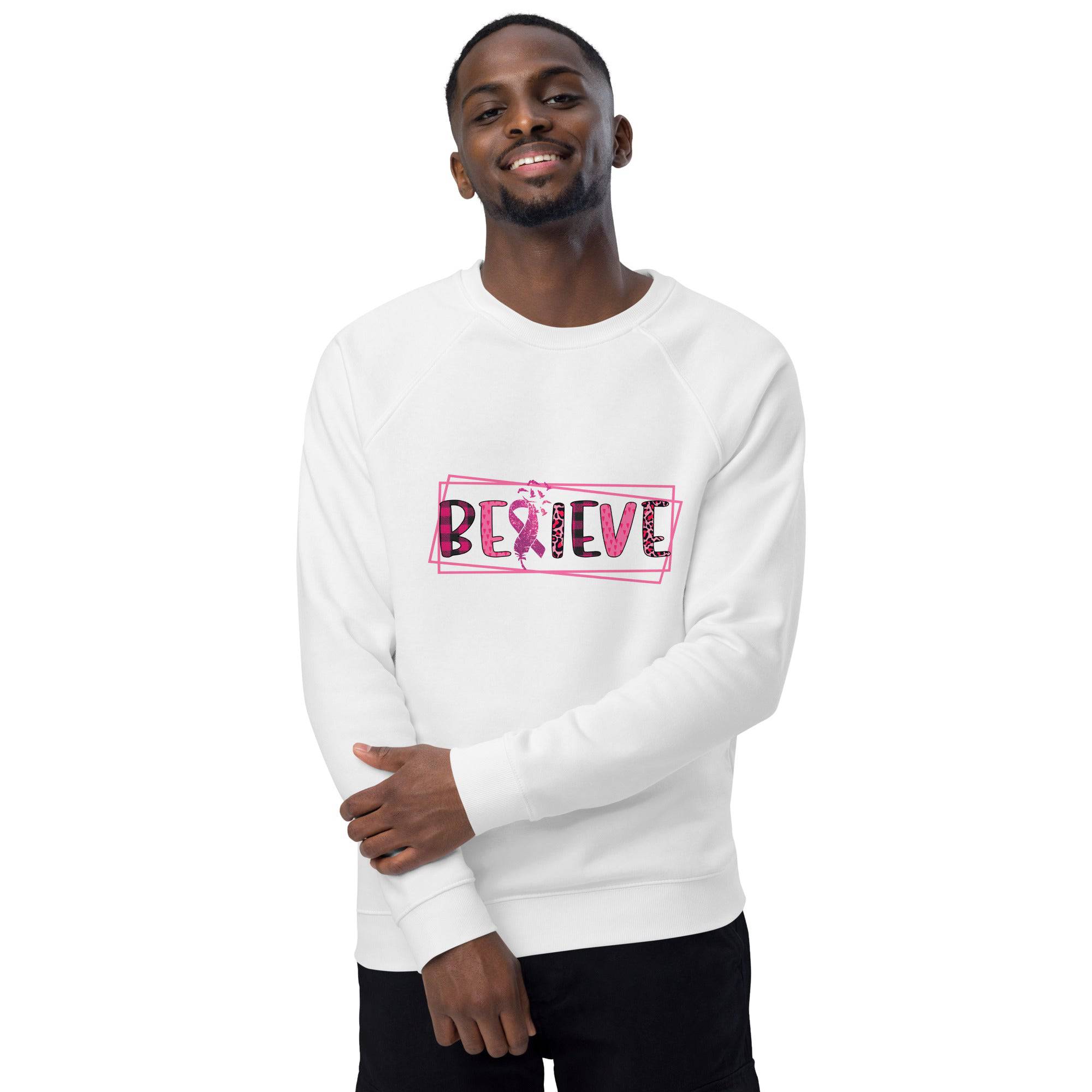 Unisex Organic Sweatshirt/Believe-Cancer-Motivation