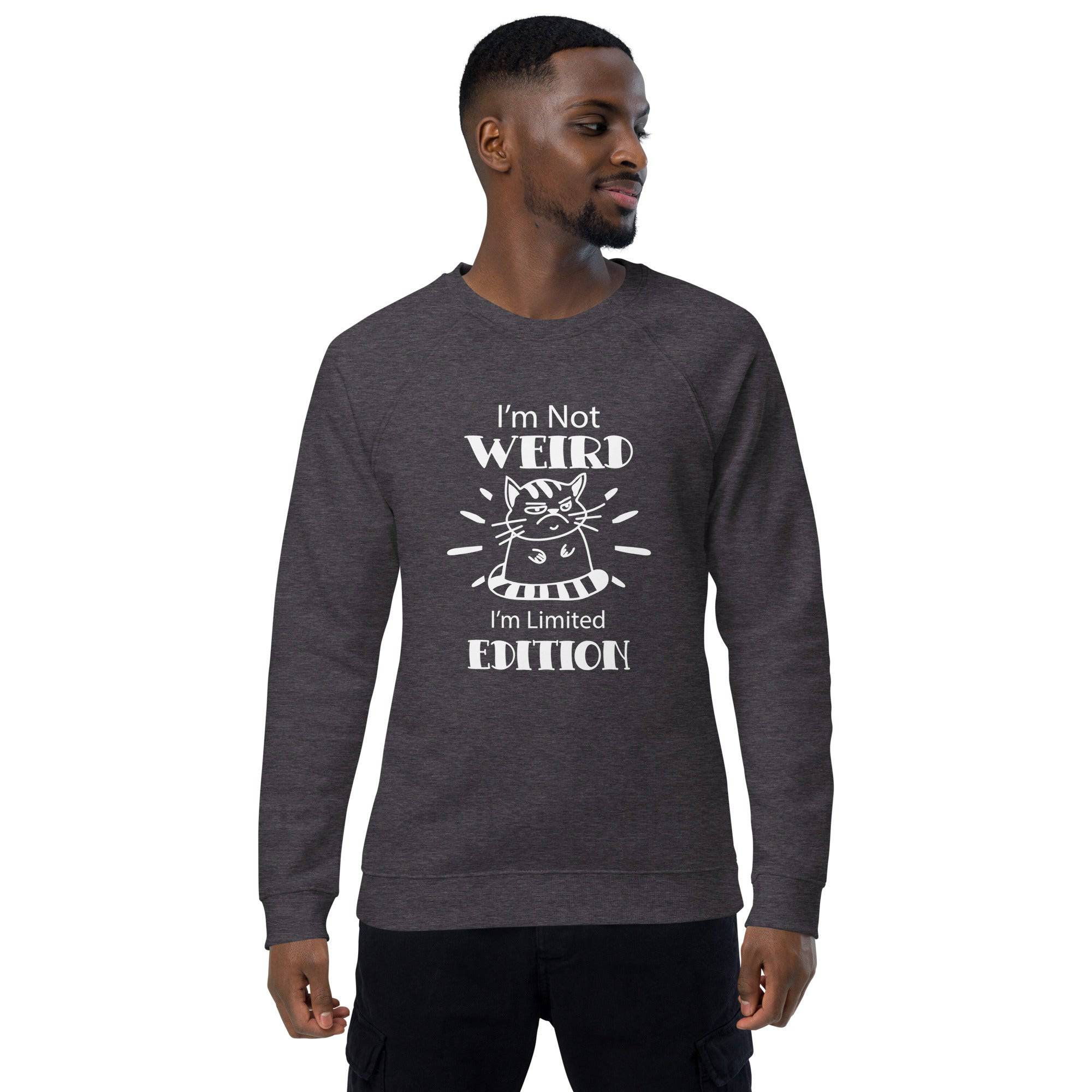 Unisex Organic Sweatshirt/I-Am-Not-Weird