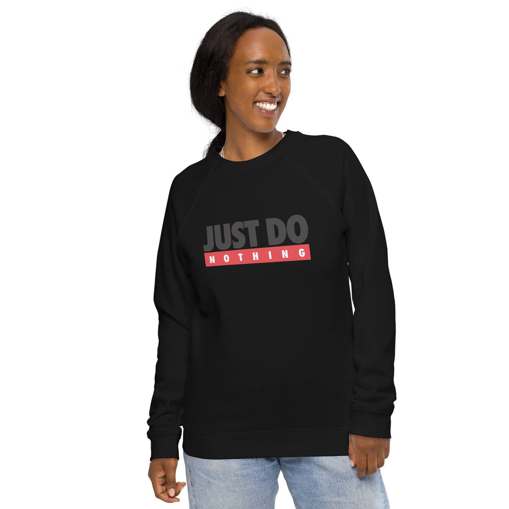 Unisex organic sweatshirt/Just-Do-Nothing