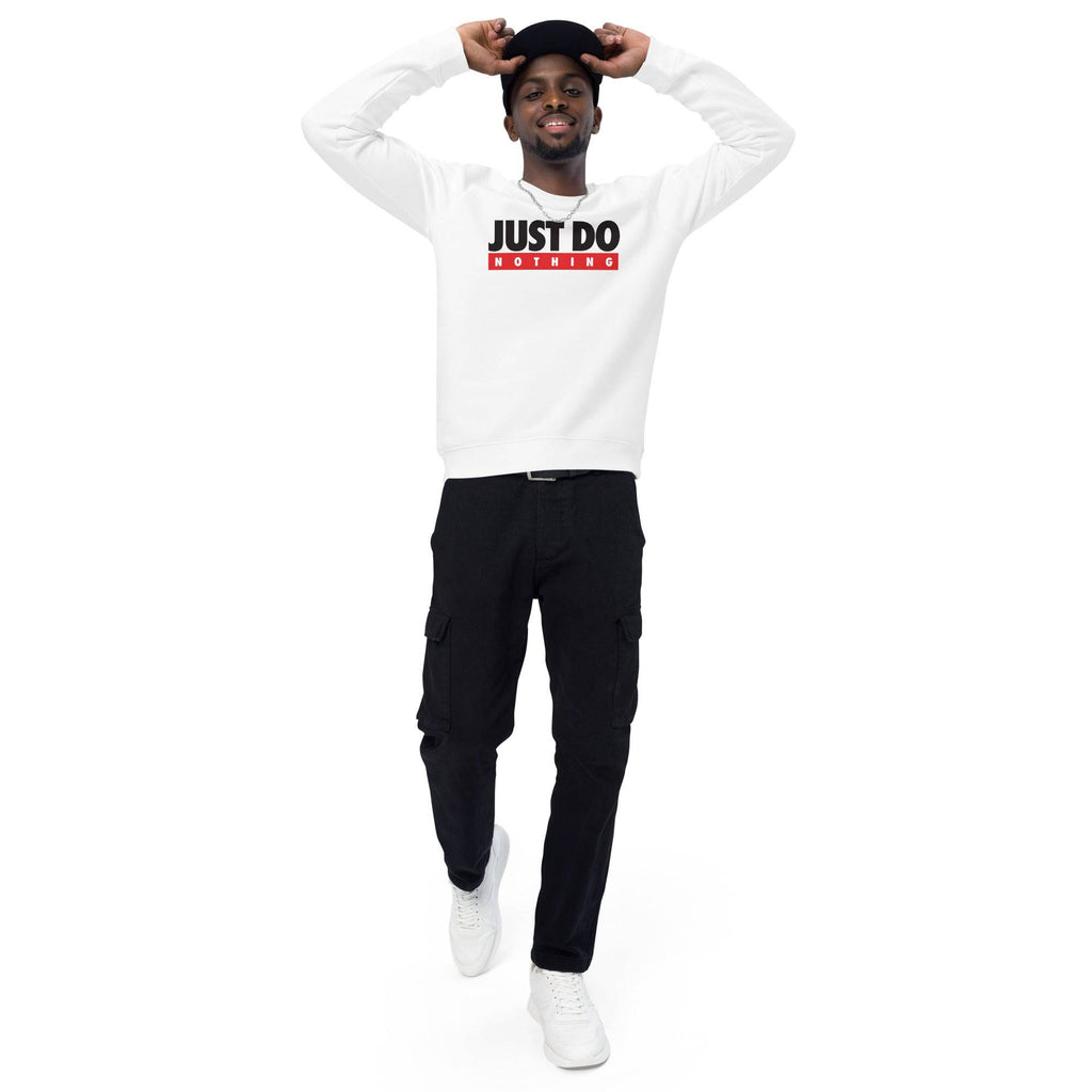 Unisex organic sweatshirt/Just-Do-Nothing