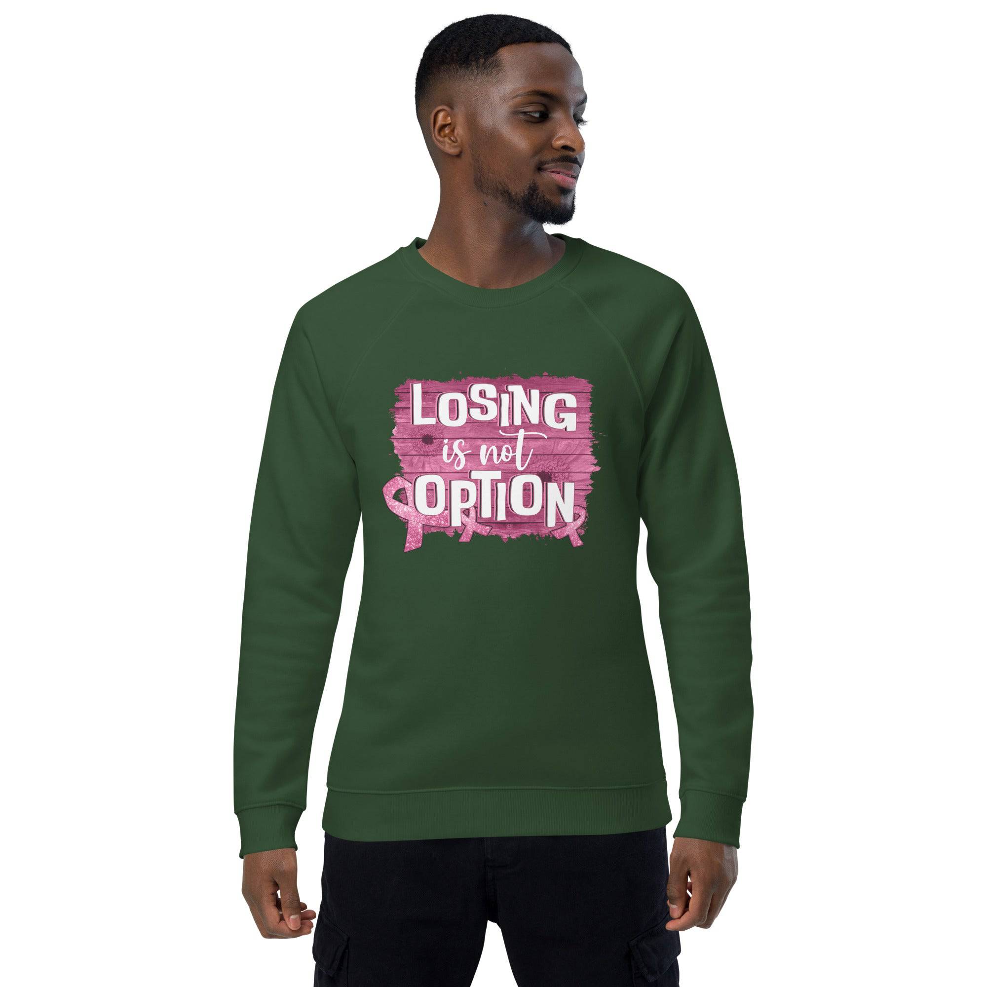 Unisex Organic Sweatshirt/Losing-Is-Not-An-Option