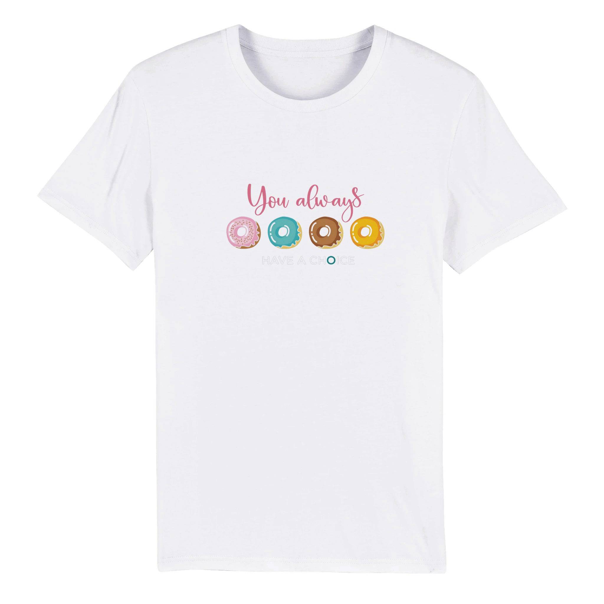 100% Organic Unisex T-shirt/You-Always-Have-Choise