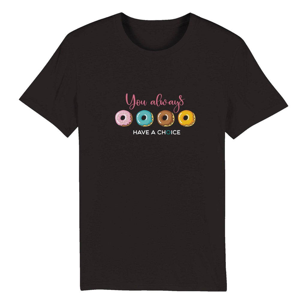 100% Organic Unisex T-shirt/You-Always-Have-Choise