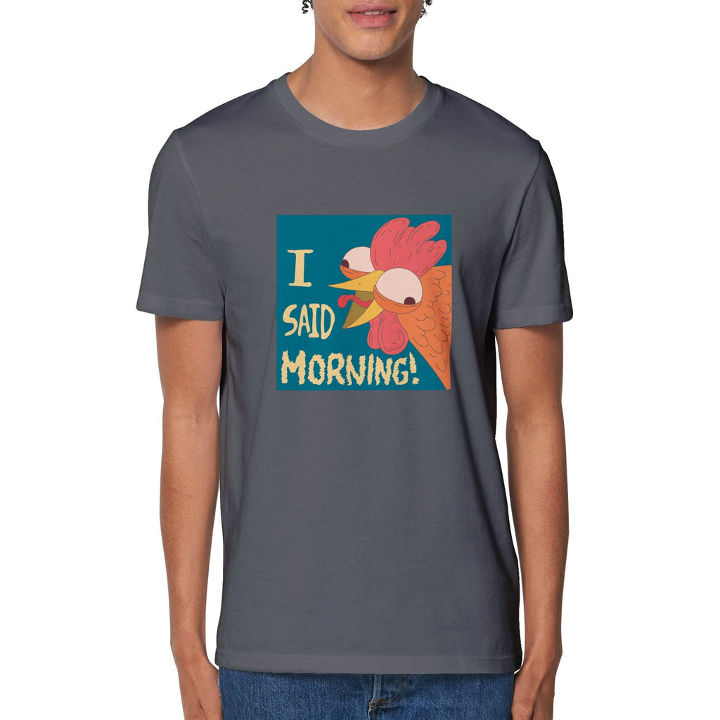 100% Organic Unisex T-shirt/I-Said-Morning