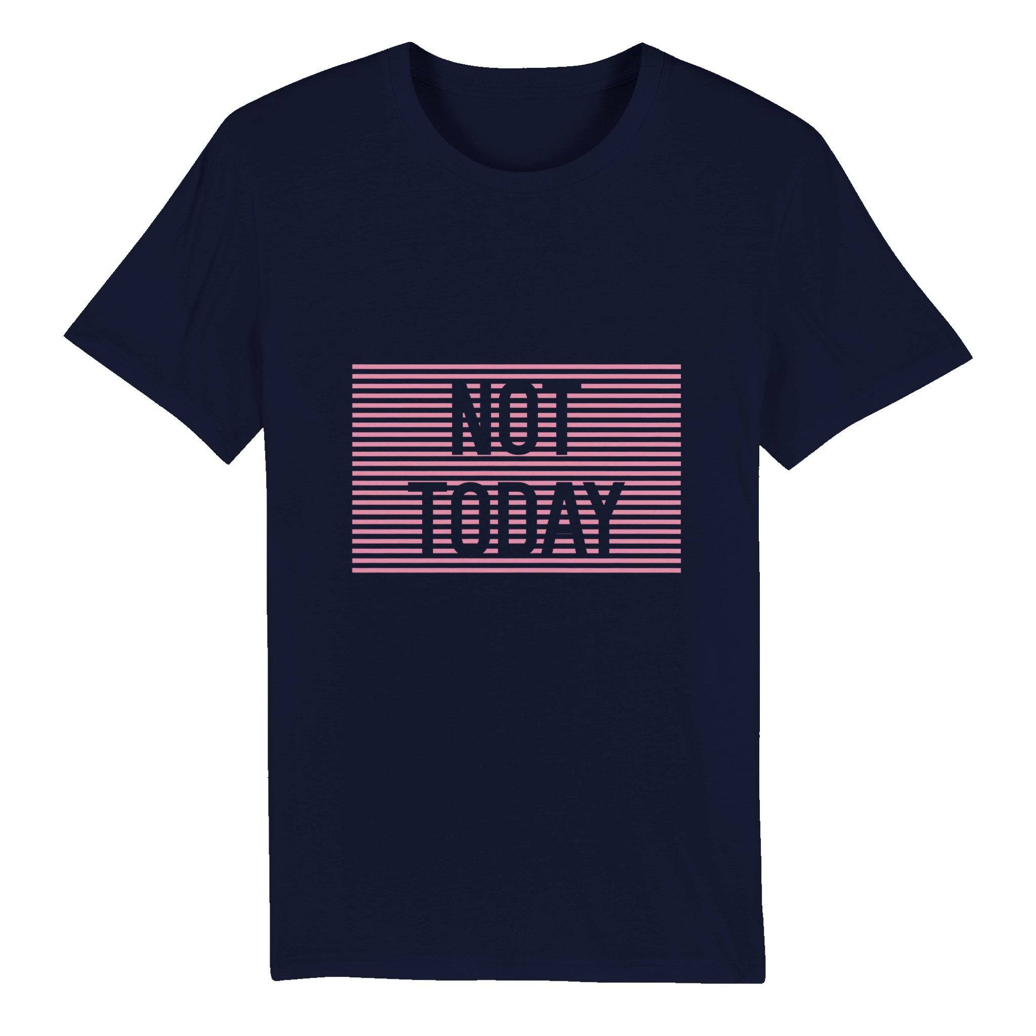 100% Organic Unisex T-shirt/Not-Today